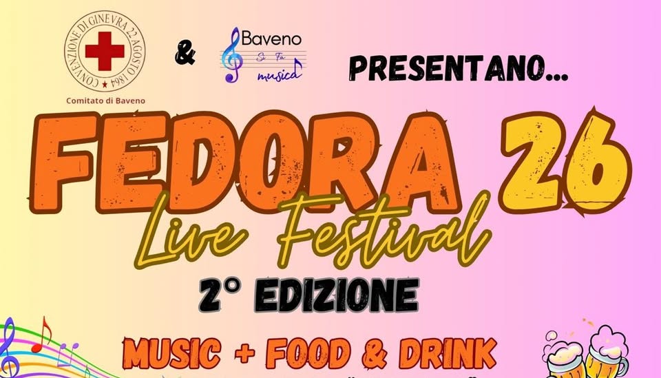 FEDORA 26 LIVE FESTIVAL Potrebbe essere un'immagine raffigurante il seguente testo "& C + + GINEYRA2 GINEVRA Baveno ΕЛOΙ NARINA ዋዎ 享T +981 musicd PRESENTANO... ANO... Comitato di Baveno FEDORA 26 Luve Festival 2° EDIZIONE MUSIC + FOOD & DRINK"