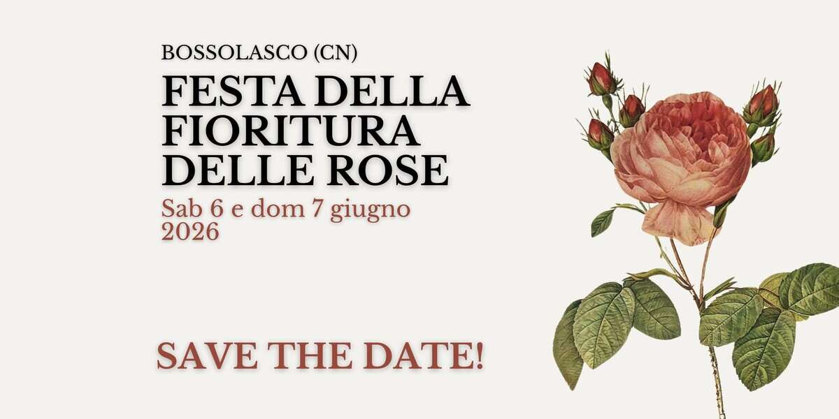 Festa delle Rose di Bossolasco – SAVE THE DATE! Potrebbe essere un'immagine raffigurante il seguente testo "BOSSOLASCO (CN) FESTA DELLA FIORITURA DELLE ROSE Sab Sab6e 6 6e e dom 7 giugno 2026 SAVE THE DATE!"