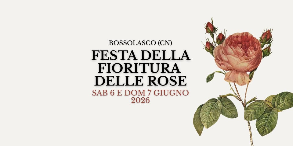 Festa delle Rose di Bossolasco – SAVE THE DATE! Potrebbe essere un'immagine raffigurante il seguente testo "BOSSOLASCO (CN) FESTA DELLA FIORITURA DELLE ROSE Sab Sab6e 6 6e e dom 7 giugno 2026 SAVE THE DATE!"