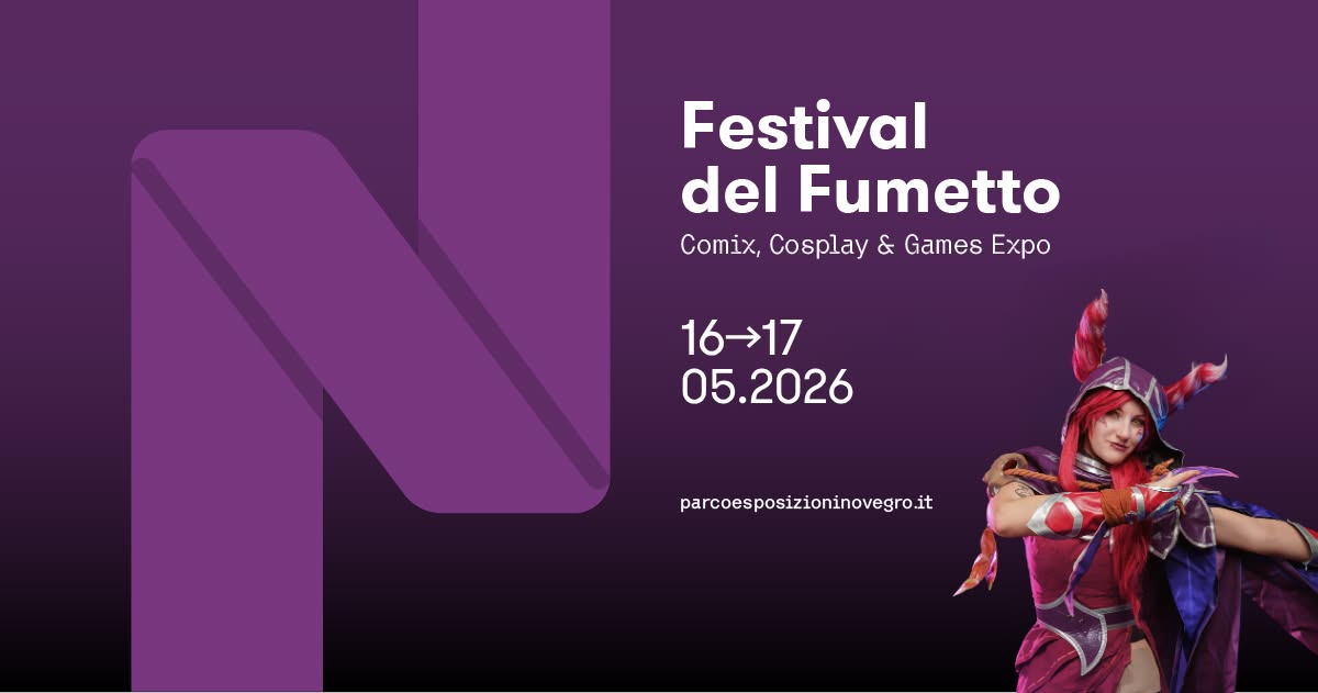 Festival del Fumetto Potrebbe essere un'immagine raffigurante il seguente testo "Festival del Fumetto Comix, Cosplay & Games Expo 1617 05.2026 parcoesposizioninovegro.it"