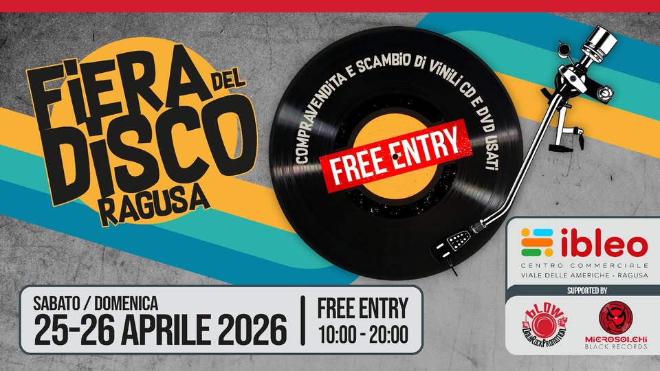 Fiera del Disco – Ragusa (Vinile & CD) Potrebbe essere un'immagine raffigurante il seguente testo ") FIERA DEL សាុធ ENDITA E SCAMBIO Dj ViNİLiC ViNİLiCD CD E DISCO 造精 请生的限 FREE ENTRY DVD USATI RAGUSA SABATO SABATO/DOMENICA / DOMENICA 25-26 APRILE 2026 ibleo CENTRO CENTROCOMMERCIALE COMMERCIALD VIALE WIALEDELLFAMFRICHE RAGUSA SUPPORTEDBY FREE ENTRY 10:00-20:00 10:00- 20:00 MICROSOI.CHI GLACK"