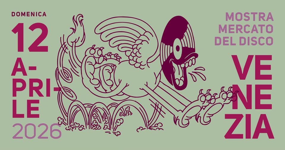 Fiera Del Disco – Venezia Potrebbe essere un'immagine raffigurante il seguente testo "DOMENICA 12 A- PRI LE 2026 MOSTRA MERCATO DEL DISCO VE NE ZIA"