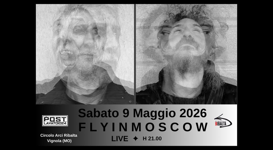 Potrebbe essere un'immagine in bianco e nero raffigurante il seguente testo "POST LAVAT LAVATDI024 D1024 Circolo CircoloArciRibalta ArciRibalta Arci Ribalta Vignola Vignola(Mo) (MO) 09 9Maggio2026 9 Maggio 2026 N MOSCOW LIVE H 21.00"