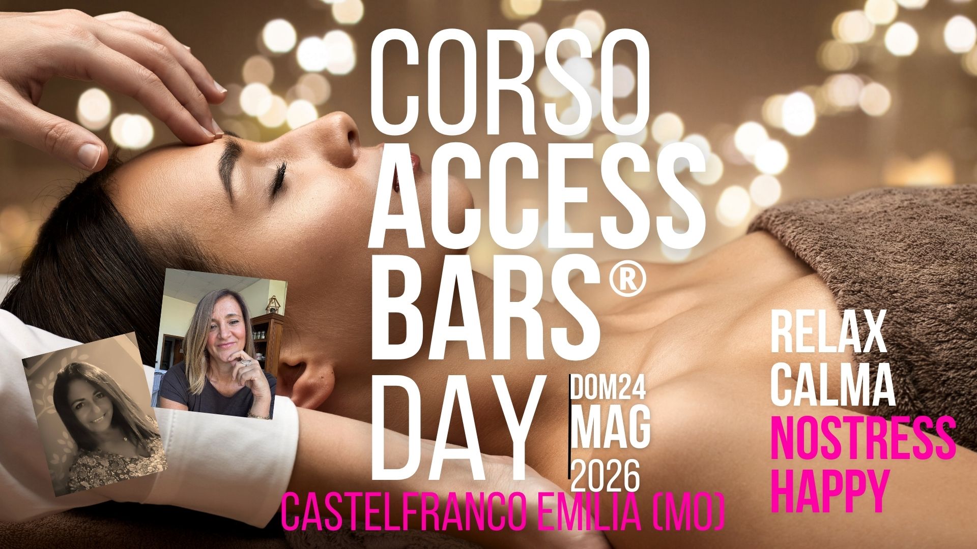 Formazione Access Bars® a Castelfranco Emilia Mo Potrebbe essere un'immagine raffigurante il seguente testo "CORSO ACCESS BARS DAY DOM24 MAG 2026 CASTEL CASTELFRANCO EMILIĂ (MO) RELAX CALMA NOSTRESS HAPPY"