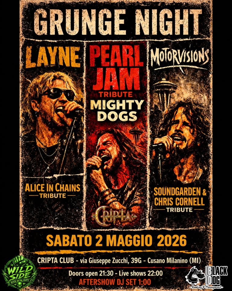 Evento Grunge Night! Layne (Alice In Chains) Mighty Dogs (Pearl Jam) Motorvisions (Soundgarden) – Station Locandina Grunge Night! Layne (Alice In Chains) Mighty Dogs (Pearl Jam) Motorvisions (Soundgarden) – Station - sabato 2 maggio ore 21:30 - 23:30