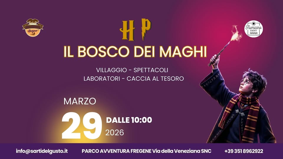 Harry – Il Bosco dei Maghi Potrebbe essere un'immagine raffigurante il seguente testo "ተከግበበይ/ иTиoлa EVENTI こんかんこ ಸನ್ವಸ EVENTI H HP IL BOSCO DEI MAGHI VILLAGGIO VILLAGGIO-SPETTACOLI SPETTACOLI LABORATORI CC AL TESORO MARZO 29 DALLE 29960 DALLE10:00 10:00 2026 info@sartidelgusto.it AVVENTURA FREGENE Via della Veneziana SNC +393518962922 +39 351 8962922"
