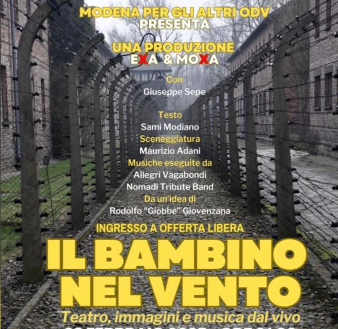 IL BAMBINO NEL VENTO (Cracovia) Potrebbe essere un'immagine raffigurante il seguente testo "MODENA PER GLI ALTRI ODV PRESENTA UNA PRODUZIONE EXA&MOXA & MOXA EXA Con Giuseppe Sepe Testo Sami Modiano Sceneggiatura Maurizio Adani Musiche eseguite da Allegri Vagabondi Nomadi Tribute Band Da un'idea di Rodolfo Giobbe" Giovenzana INGRESSO A OFFERTA LIBERA BAMBINO NEL VENTO Teatro, Teatro,immaginie immagini e musica dalvivo"