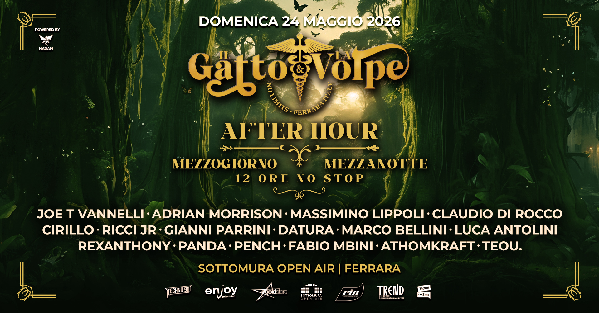 Il Gatto & La Volpe presenta AFTERHOUR Potrebbe essere un contenuto grafico raffigurante il seguente testo "FOWERED MADAM DOMENICA 24 MAGGIO 2026 Gätto GättoVolpe Volpe DEANIT AFTER AFTERHOUR HOUR MEZZOGIORNO NOTTE 12ORENOSTOP 12 ORE 12ORE N STOP SOTTOMURA OPEN AIR FERRARA TECHHD90J Tiokaf PRST9"