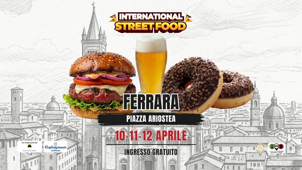 Evento International Street Food Ferrara Locandina International Street Food Ferrara - da venerdì 10 aprile - domenica 12 aprile 2026 ore 18:00 ore 21:45