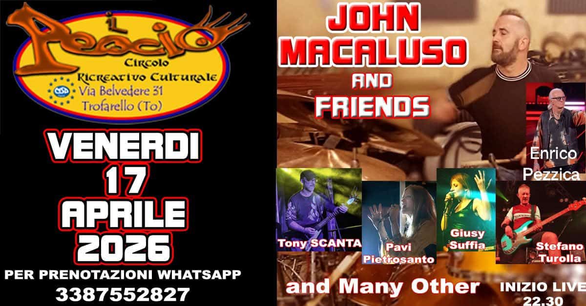ITAL THE SOUND – ROCK COVER Potrebbe essere un'immagine raffigurante chitarra e il seguente testo "JOHN MACALUSO AND FRIENDS കല്വയിയ CiRcolo RICREaTIVO Culcurale Via Belvedere 31 Trofarello (To) VENERDI 17 APRILE 2026 PER PRENOTAZIONI WHATSAPP 3387552827 Enrico Pezzica Tony SCANTA Pavi Pietrosanto Giusy Suffia Stefano Turolla and Many Other INIZIO LIVE 22.30"