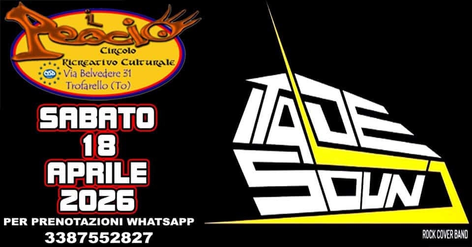 ITALDESOUND – ROCK COVER Potrebbe essere un'immagine raffigurante il seguente testo "Reaeja Circolo RICREaTIVO Culcurale Via Belvedere 31 Trofarello (To) SABATO 18 APRILE 2026 PER PRENOTAZIONI WHATSAPP 3387552827 公 ROCKCOVERBAND"