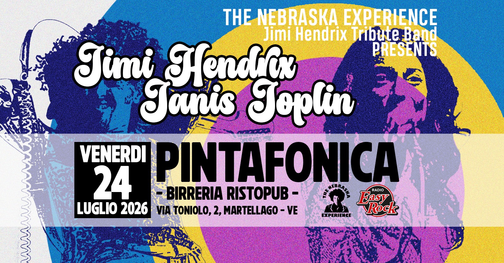 JIMI & JANIS @ PINTAFONICA Potrebbe essere un'immagine raffigurante il seguente testo "THE NEBRASKA EXPERIENCE Jimi Hendrix Tribute. Band Timi Hendicx PRESENTS Tanis Toplin VENERDI PINTAFONICA 24 BIRRERIA RISTOPUB RADIO Fasy LUGLIO 2026 VIA TONIOLO,2 2, MARTELLAGO-V -VE Rock EXPERIENCE"