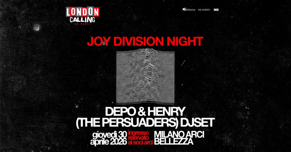 Joy Division Night x London Calling – UK Party | Milano, Arci Bellezza Potrebbe essere un'immagine raffigurante il seguente testo "LONDON CALLING Bellezza .. ን AAAUDIO> DICE JOY DIVISION NIGHT DEPO & HENRY (THE PERSUADERS) DJSET gioved30 30 ingresso MILANOARCI ARCI nservato aprile 2026 soCiara BELLFZA"