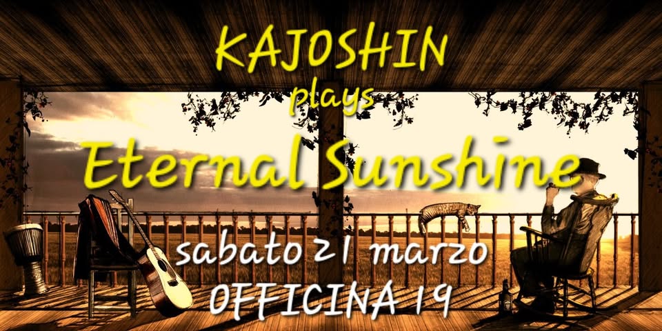 KAJOSHIN plays “Eternal Sunshine” @ Officina 19 Potrebbe essere un'immagine raffigurante testo