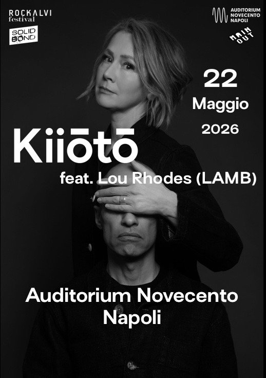 Evento KIIOTO feat. Lou Rhodes of LAMB @Live in Auditorium Napoli Locandina KIIOTO feat. Lou Rhodes of LAMB @Live in Auditorium Napoli - venerdì 22 maggio ore 21:30 - 23:30