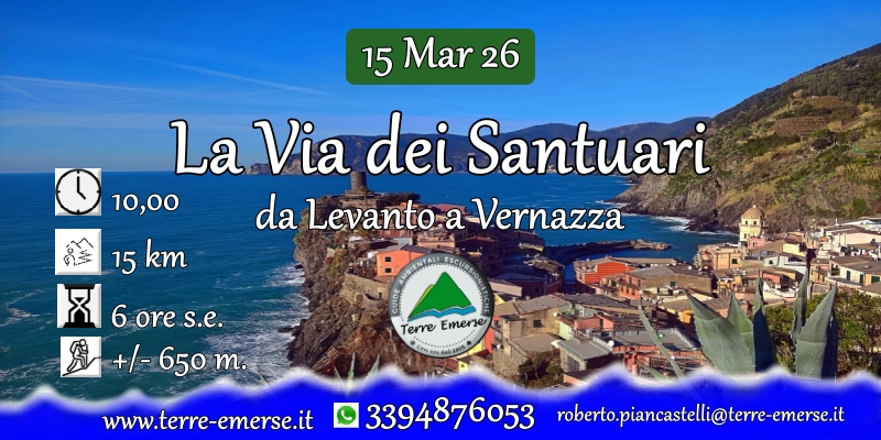 Potrebbe essere un'immagine raffigurante ‎Camogli e ‎il seguente testo "‎15 Mar 26 La Via dei Santuari 10,00 da Levanto a-Ver Vernazza 15 km ואן 6 ore s.e. +/- +/-650m 650 m. Terre TemeEmene ETETE www.terre-emerse.it 3394876053 roberto.piancaseli@tere-emerse.‎"‎‎