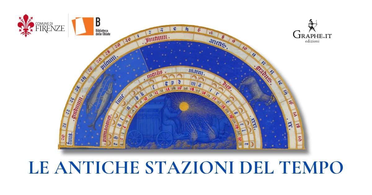 Le antiche stazioni del tempo – il Capodanno fiorentino e le feste del calendario popolare Potrebbe essere un'immagine raffigurante il seguente testo "COMUNED FIRENZE B B Bialisteca delieOblate Golate う 2 Timtm. 20 150 ミン ιηη, E5 86 こり 2 "e αιες GRAPHE.IT edizioni malis AQa m.ra. mn ma お2 DICS. gaadus Tune. umagones, EO fuus. Id 、 XT%. LE ANTICHE STAZIONI DEL TEMPO"