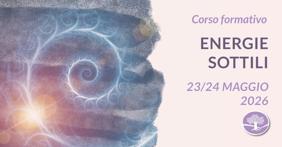 Evento Le energie sottili – Corso formativo Locandina Le energie sottili – Corso formativo - da sabato 23 maggio - domenica 24 maggio 2026 ore 09:30 ore 14:30