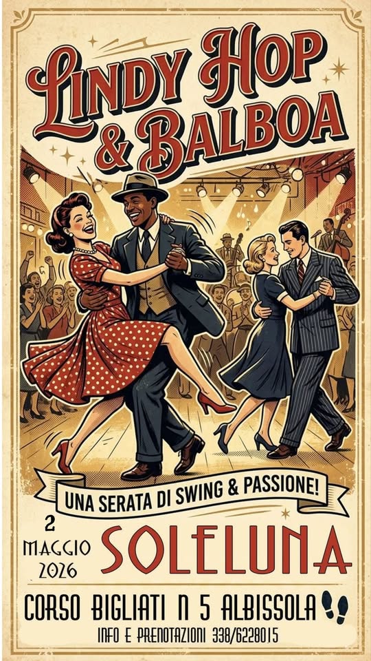 LINDY HOP & BALBOA SOCIAL DANCE “SOLELUNA VILLAGE” Potrebbe essere un'immagine raffigurante danza e il seguente testo "LINDY BALBOA HOp & UNA SERATA DI SWING & PASSIONE! 2 MAGGIO SOLELUNA 2026 CORSO BIGLIATI n 5 ALBISSOLA INFO E PRENOTAZIONI 338/6228015"