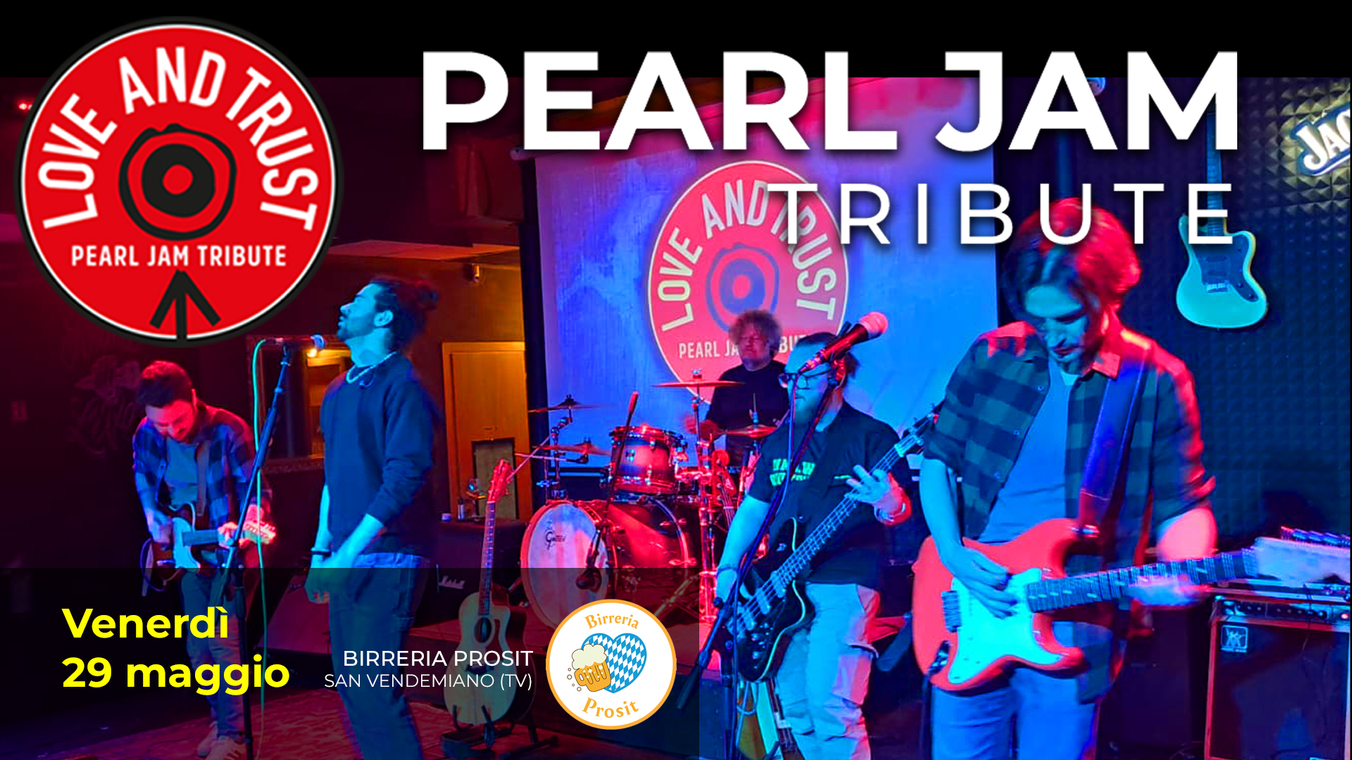 Evento Love and Trust – Pearl Jam Tribute – Live Birreria Prosit San Vendemiano (TV) Locandina Love and Trust – Pearl Jam Tribute – Live Birreria Prosit San Vendemiano (TV) - venerdì 29 maggio ore 22:00 - 00:00