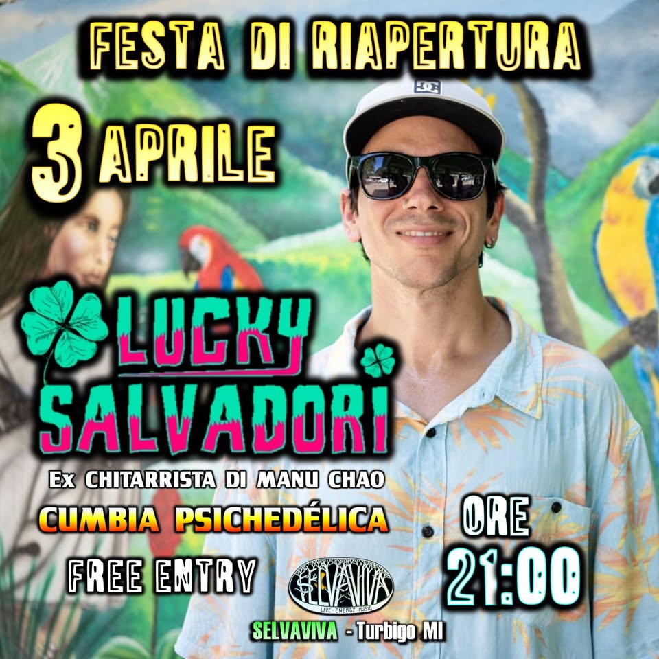 🪇Lucky Salvadori (Ex Chitarrista di Manu Chao)// Cumbia Psichedélica live e dj set! Potrebbe essere un'immagine raffigurante il seguente testo "FESTA DI RIAPERTURA 3C 3 APRILE LUCKY SALVADORI Ex CHITARRISTA DI MANU CHAO CUMBIA PSICHEDÉLICA FREE ENTRY ORE 21:00 SELVAVIVA -Turbigo MI"