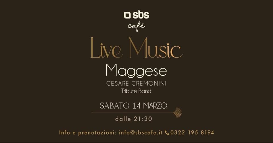 Maggese – Tributo a Cesare Cremonini Potrebbe essere un'immagine raffigurante tromba e il seguente testo "0 sbs cafè LiveMusic l isic Live Maggese CESARE CREMONINI Tribute Band SABATO 14 MARZO dalle 21:30 Info Infe.renodozinoses e prenotazioni: info@sbscafe.it 0322 195 8194"