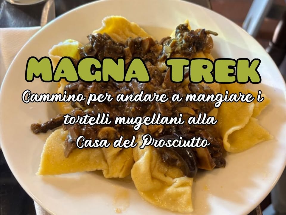 Evento MAGNA TREK Cammino per andare a mangiare i tortelli mugellani Locandina MAGNA TREK Cammino per andare a mangiare i tortelli mugellani - domenica 12 aprile ore 09:00 - 11:00