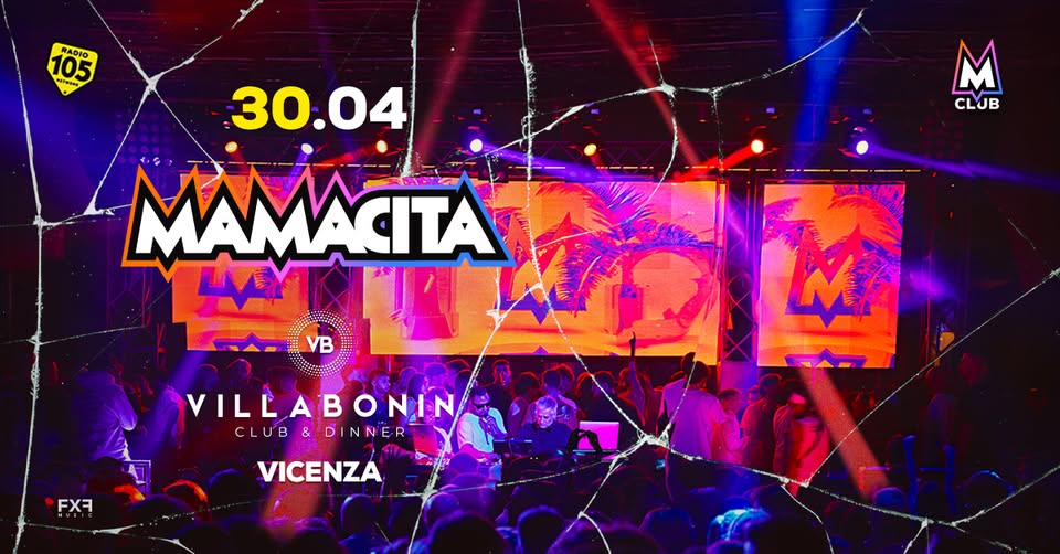 Mamacita • Villa Bonin • Vicenza Potrebbe essere un'immagine raffigurante il seguente testo "105 RADIO 105 30.04 AA M CLUB CLJB VB VILLABONIN CLUB&DIN NNER CLUB& VICENZA "FX FX"