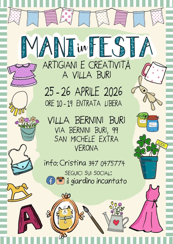 MANI IN FESTA Potrebbe essere un disegno raffigurante il seguente testo "即国真团人人員團関 MANI MANIFESTA ARTIGIANI E CREATIVITA A VILLA BURI 25-26 APRILE 2026 ORE 10-19 ENTRATA LIBERA JAM VILLA BERNINI BURI VIA BERNINI BURI, 99 SAN MICHELE EXTRA VERONA KLT almres LUCK info: Cristina 347 0475774 SEGUICI SUI SOCIAL: il giardino incantato f H A inano"