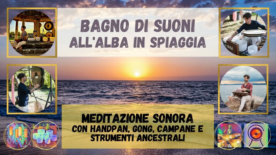 Evento Massa (MS) – Bagno di Suoni all’Alba in Spiaggia Locandina Massa (MS) – Bagno di Suoni all’Alba in Spiaggia - giovedì 13 agosto ore 05:50 - 07:00