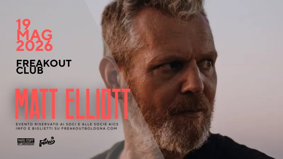 Evento Matt Elliott Freakout Club Locandina Matt Elliott Freakout Club - martedì 19 maggio ore 21:00 - 23:00
