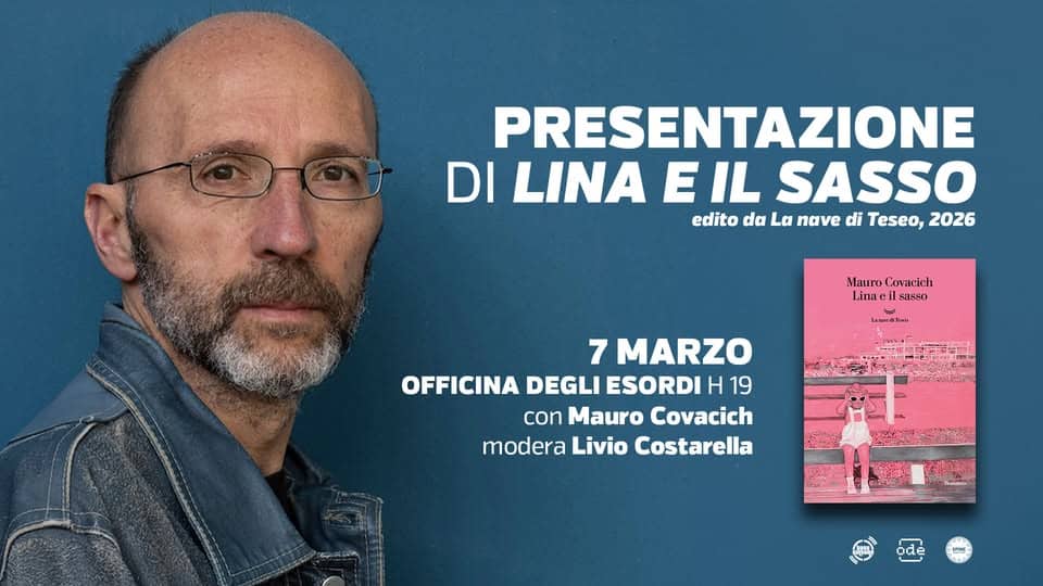MAURO COVACICH presentazione ‘Lina e il Sasso’ | BARI Potrebbe essere un'immagine raffigurante il seguente testo "PRESENTAZIONE DI LINA E IL SASSO edito da La nave di Teseo, 2026 Mauro MauroCovacich Covacich Linae sasso မးသ်စ อบ่งโหฑ Lawadiinn 7 MARZO OFFICINA DEGLI ESORDI H 19 con Mauro Covacich modera Livio Costarella ode"