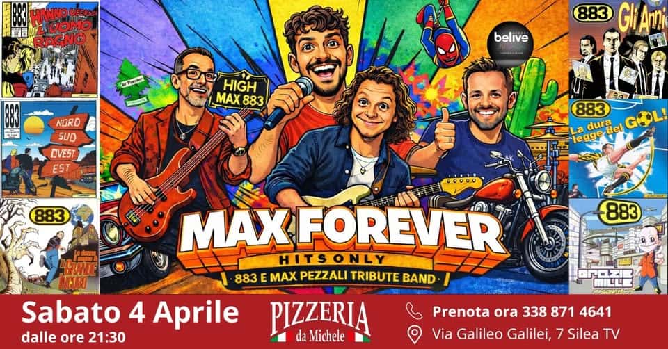 Potrebbe essere un'immagine raffigurante ‎pizza e ‎il seguente testo "‎HANNOUE UOMO 图 RAGNO AArneHиий ت 正 belive HIGH MAX 883 883 Gli Am NORO SUD OVEST EST த്வ் 883 del GOL La durael legge MAX FOREVER ്രා HITSONLY 883 E MAX PEZZALI TRIBUTE BAND 883 Sabato 4 Aprile dalle dalleore21:30 ore 21:30 PIZZERIĄ da Michele Prenota ora 338 871 4641 Via Galileo Galilei, 7 Silea TV‎"‎‎