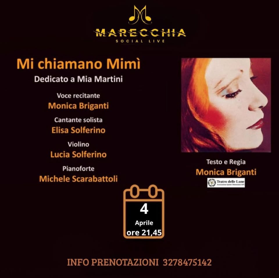 “Mi chiamano Mimì” – dedicato a Mia Martini. Potrebbe essere un'immagine raffigurante pasta e il seguente testo "MARECCHIA SOCIALLIVE LIVE SOCIAL Mi chiamano Mimì Dedicato a Mia Martini Voce recitante Monica Briganti Cantante solista Elisa Solferino Violino Lucia Solferino Pianoforte Michele MicheleScarabattoli Scarabattoli Testo TestoeRegia e Regia Monica MonicaBriganti Briganti Teatro ا delle Lane 4 Aprile ore ore21,45 21,45 INFO INFOPRENOTAZIONI3278475142 PRENOTAZIONI 3278475142"
