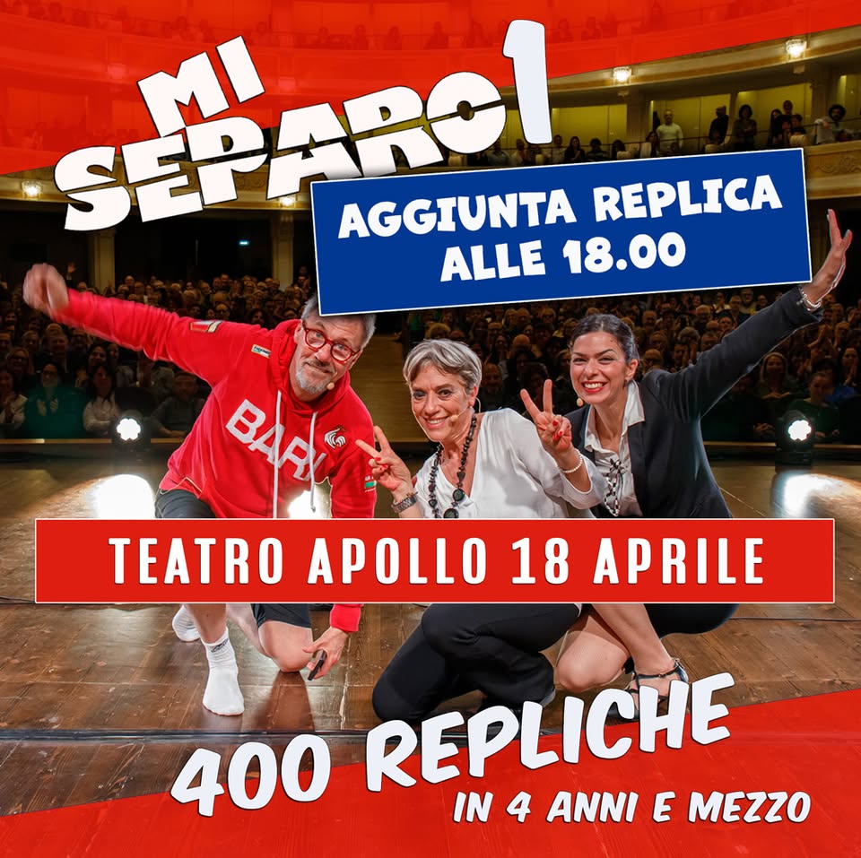 Mi Separo1 a Lecce ORE 18.00 Potrebbe essere un'immagine raffigurante il seguente testo "SPARSI MI AGGIUNTA REPLICA ALLE 18.00 TEATRO APOLLO 18 APRILE 400 REPLICHE IN IN4 4 ANNI E MEZZO"