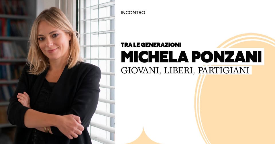 Evento Michela Ponzani Giovani, Liberi, Partigiani Locandina Michela Ponzani Giovani, Liberi, Partigiani - mercoledì 27 maggio ore 20:30 - 22:30