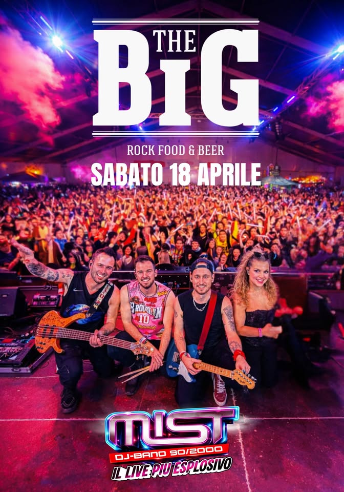 MIST @ THEBIG VICENZA Potrebbe essere un'immagine raffigurante il seguente testo "BIG THE LIVE MUSIC SABATO 18 APRILE സ്ഥട DJ BAND 90 2000 MIST DU-DANO 90/2000 PRENOTA IL TUO TAVOLO 379 1670391 INCOLLABORAZIONE BIG THE RDCK FDOO ADCKFD:OG 000 BEER SFRIST ИcK EnrBudaciser Budueiser"