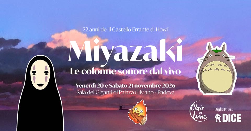Evento Miyazaki le colonne sonore dal vivo in Sala dei Giganti Locandina Miyazaki le colonne sonore dal vivo in Sala dei Giganti - da venerdì 20 novembre - sabato 21 novembre 2026 ore 21:15 ore 23:30