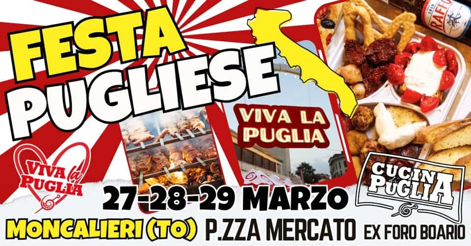 MONCALIERI – FESTA PUGLIESE | Viva la Puglia Potrebbe essere un'immagine raffigurante il seguente testo "1919 ンを RAFF FESTA FES PUGLIESE VIVA VIVALA LA PUGLIA CINA VIVAA RUGLLA 27-28-29 27 MARZO PUCLYA CUCIN MONCALIERI (.) P.ZZA MERCATO EX FORO BOARIO"