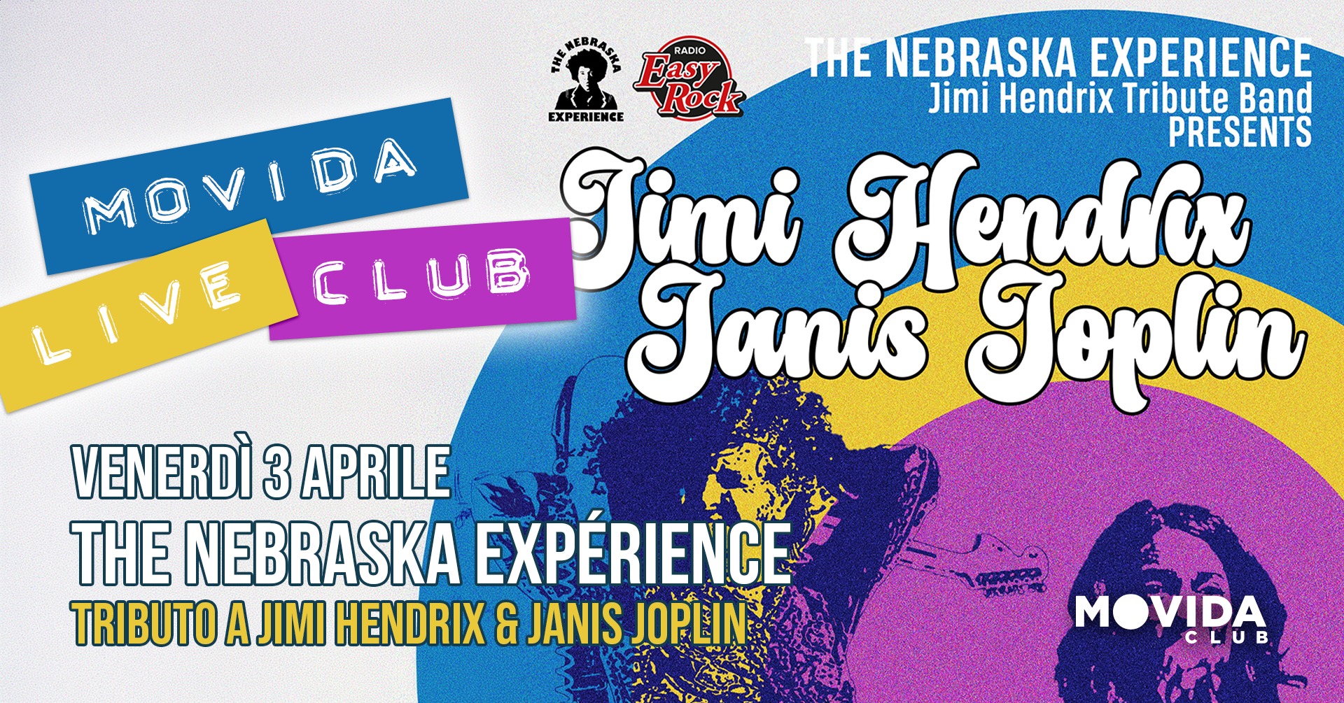 Potrebbe essere un contenuto grafico raffigurante il seguente testo "RADIO Fasy mIE NEBRASKA EXPERIENCE EXPERIENCE Rock Jimi Hendrix Tribute Band MOVIDA PRESENTS Timi Hendicx LIVE CLUB Tanis Toplin VENERDÌ 3 APRILE THE NEBRASKA EXPÉRIENCE TRIBUTO A JIMI HENDRIX & JANIS JOPLIN MOVIDA CLUB MOVIDA CL U"