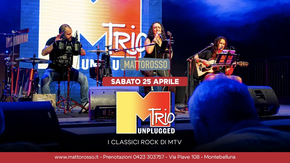 Evento MTrio Unplugged – MATTOROSSO – Montebelluna (TV) Locandina MTrio Unplugged – MATTOROSSO – Montebelluna (TV) - sabato 25 aprile ore 22:00 - 00:00