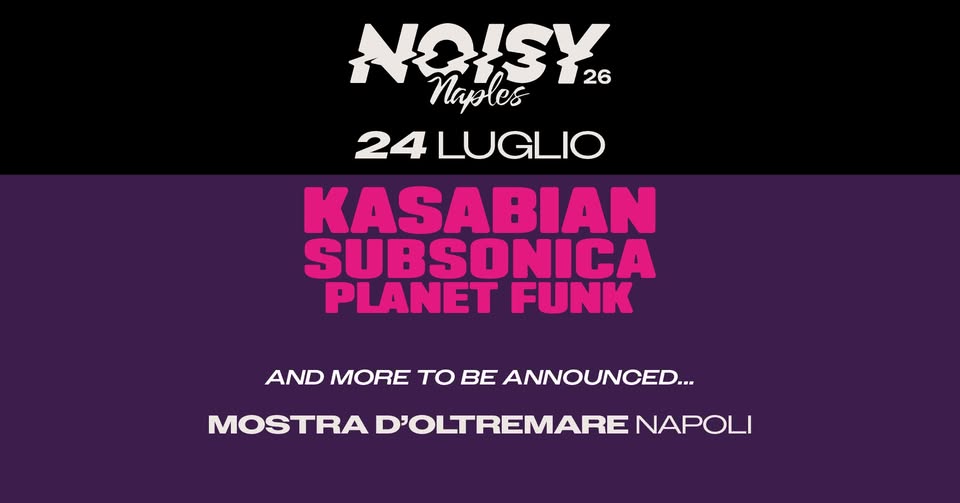 Evento Noisy Naples 2026 – Day Two Locandina Noisy Naples 2026 – Day Two - venerdì 24 luglio ore 17:30 - 19:30