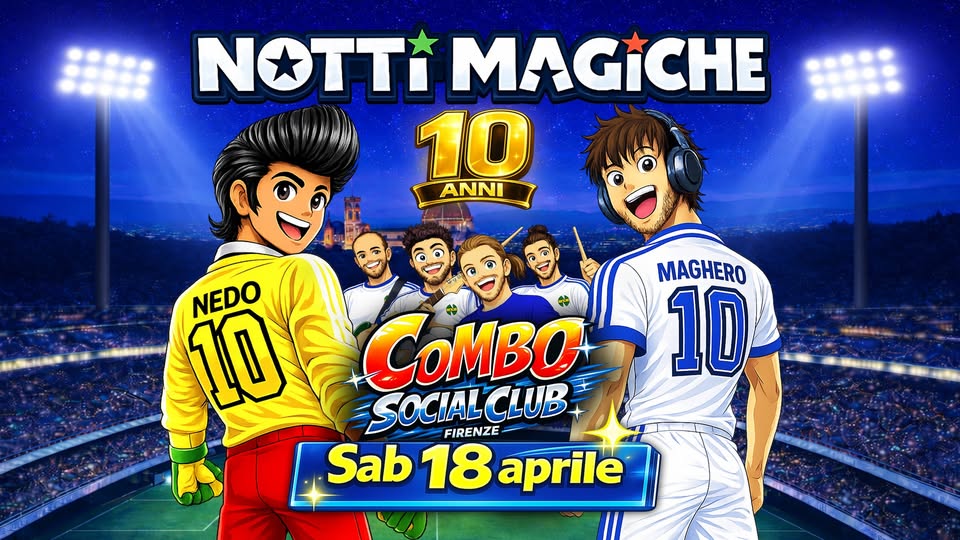 NOTTI MAGICHE – 10 Anni di Nedo & The Bello’s + MagheroDJ Potrebbe essere un'immagine raffigurante calcio, football e il seguente testo "NOTTI MAGİCHE 10 ANNI MAGHERO 1D NEDO 10 COMBO SOCIALCLUB FIRE FIRENZE Sab 18 aprile"