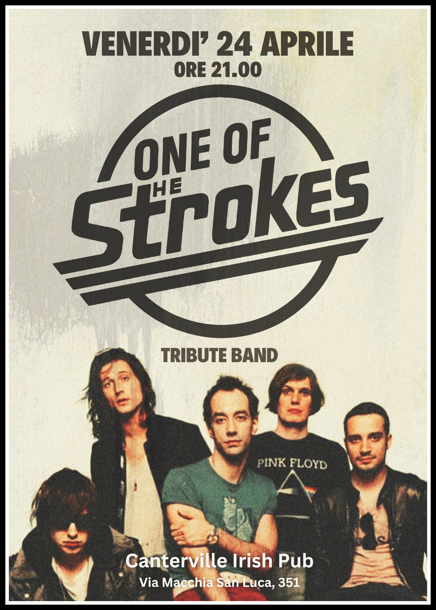 One of The Strokes – Tribute Band Live @ Canterville Irish Potrebbe essere un'immagine raffigurante chitarra e il seguente testo "VENERDI' 24 APRILE ORE 21.00 ONE OF Strokes HE TRIBUTE BAND PINK PINKFLOYD FLOYD Canterville Irish Pub Via Macchia San SánLuca, Luca, 351"