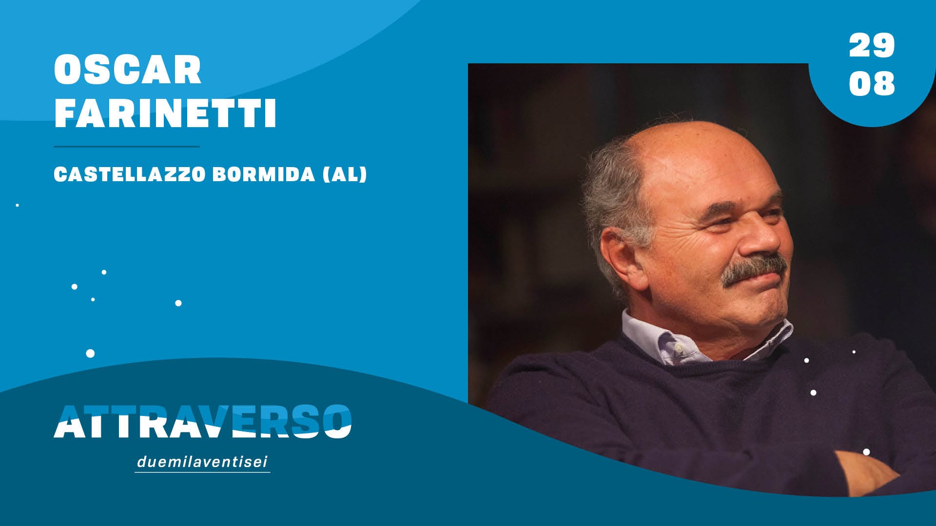 Evento OSCAR FARINETTI – Castellazzo Bormida (AL) – Attraverso Festival Locandina OSCAR FARINETTI – Castellazzo Bormida (AL) – Attraverso Festival - sabato 29 agosto ore 21:00 - 23:00