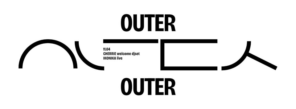 Potrebbe essere un disegno raffigurante il seguente testo "OUTER 11.04 CHERRIE welcome djset ΙΚΟΝΙΚΑΙ live OUTER"