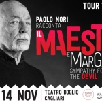 PAOLO NORI racconta Il Maestro e Margherita di Bulgakov | 14.10 | Teatro Doglio – Cagliari PAOLO NORI racconta Il Maestro e Margherita di Bulgakov 14.10 Teatro Doglio - Cagliari