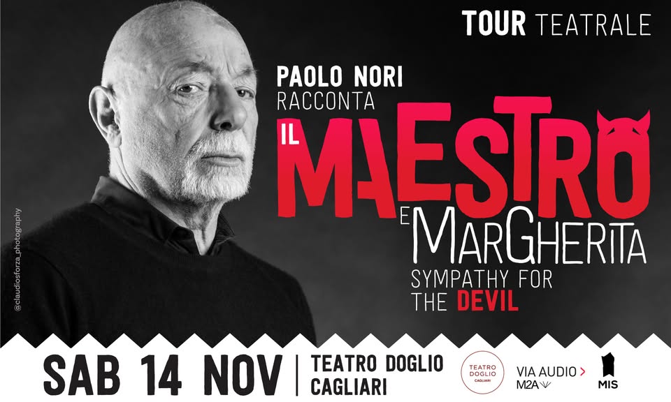 Evento PAOLO NORI racconta Il Maestro e Margherita di Bulgakov 14.10 Teatro Doglio – Cagliari Locandina PAOLO NORI racconta Il Maestro e Margherita di Bulgakov 14.10 Teatro Doglio – Cagliari - sabato 14 novembre ore 21:00 - 23:00