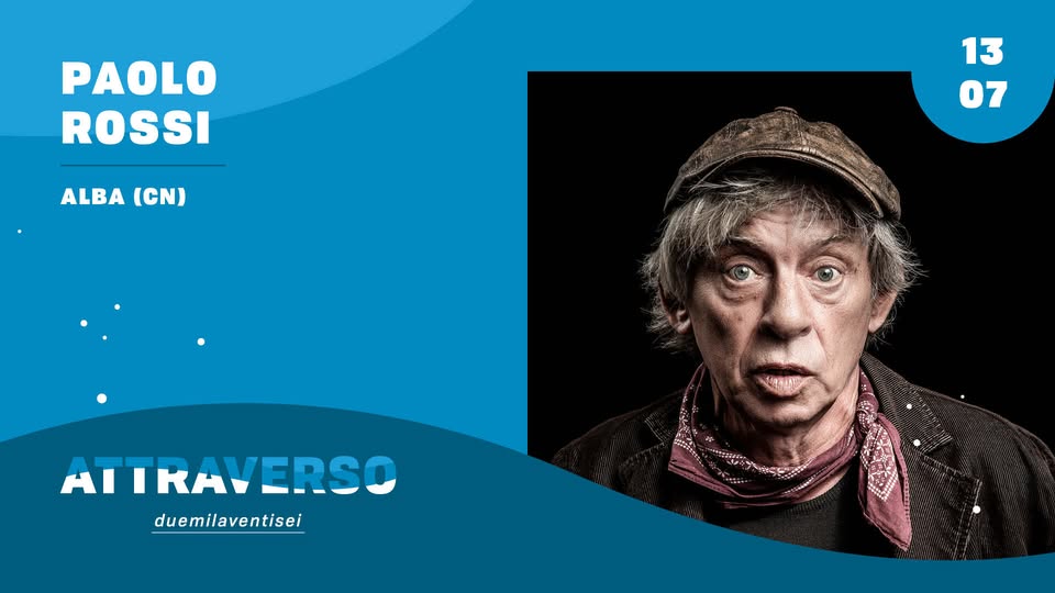 Evento PAOLO ROSSI – Alba (CN) – Attraverso Festival Locandina PAOLO ROSSI – Alba (CN) – Attraverso Festival - lunedì 13 luglio ore 21:00 - 23:00