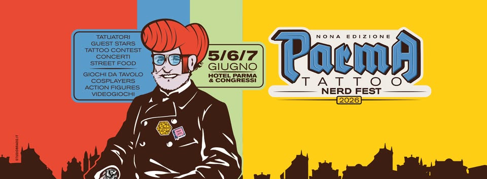 Potrebbe essere un contenuto di pop art raffigurante il seguente testo "TATUATORI GUEST GUESTSTARS STARS TATTOO CONTEST CONCERTI STREETFOOD FOOD STREET GIOCH DA TAVOLO COSPLAYERS COSPL ACTION CTIONFIGURES FIGURES VIDEOGIOCHI NONA EDIZIONE 5/6/7 GIUGNO HOTEL OTELPARMA & CONGRESSI PacmA T TATTO rA To NERD FEST 2026"